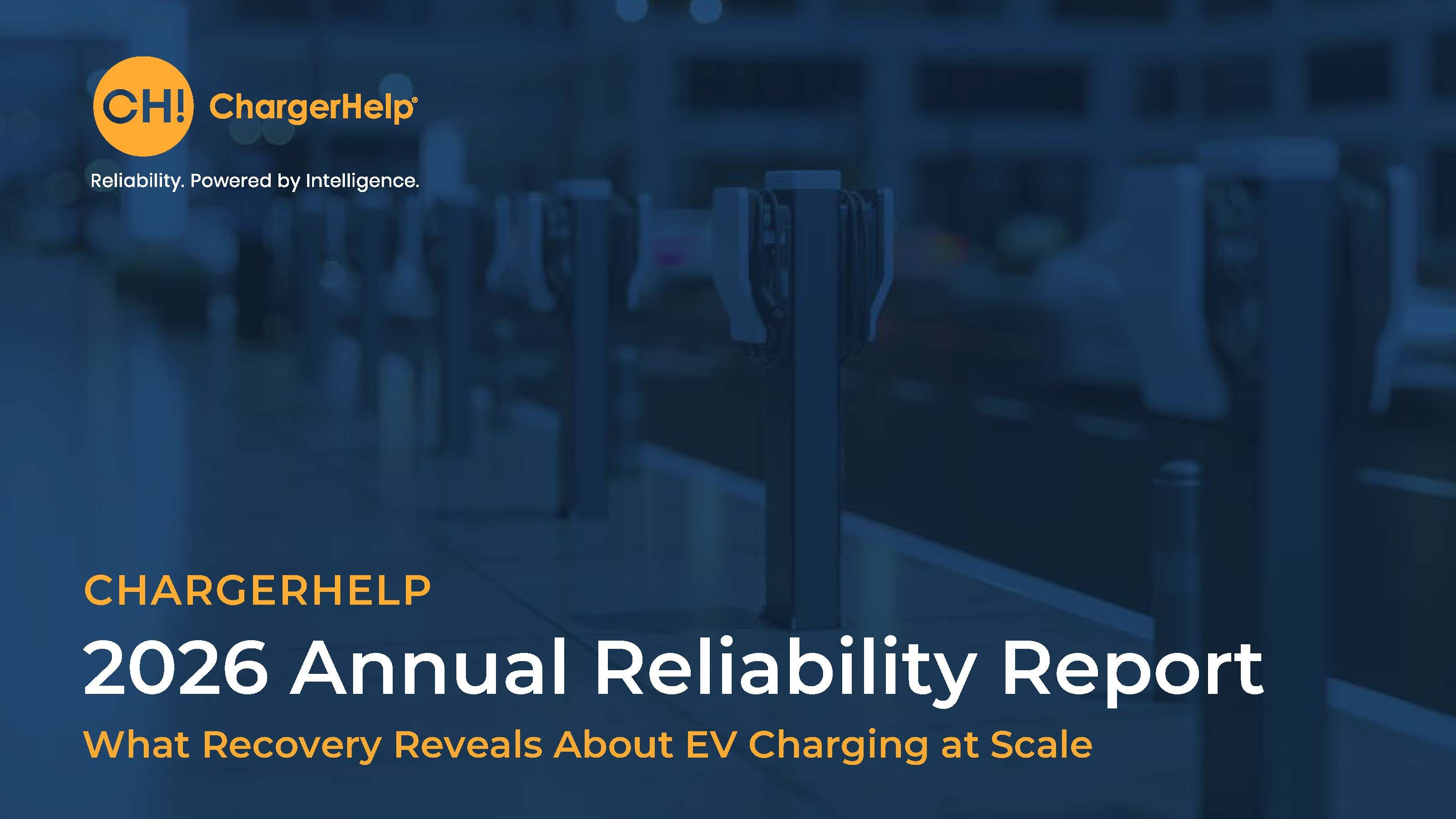 The 2026 Annual Reliability Report — What Recovery Reveals About EV Charging at Scale